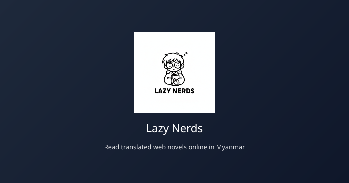Lazy Nerds | Read Translated Novels – MMXianxia & Wun Zinn Alternatives